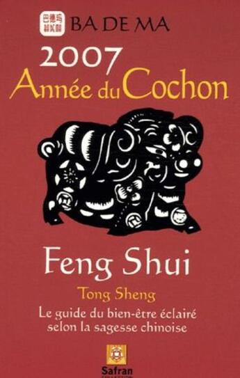 Couverture du livre « 2007 année du cochon ; calendrier feng shui » de  aux éditions Safran