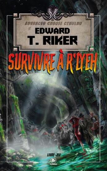 Couverture du livre « Advandec Choose Cthulhu Tome 1 : Survivre à R'Lyeh » de Edward T. Riker aux éditions Shakos