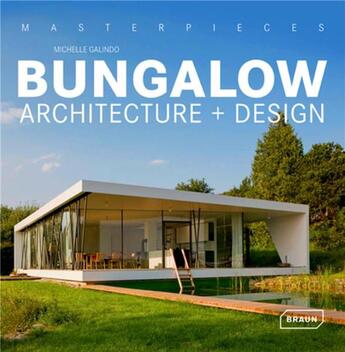 Couverture du livre « Masterpieces : bungalow ; architecture + design » de Michelle Galindo aux éditions Braun