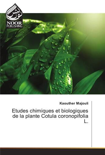 Couverture du livre « Etudes Chimiques Et Biologiques De La Plante Cotula Coronopifolia L. » de Majouli-K aux éditions Noor Publishing