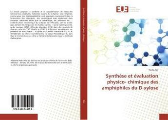 Couverture du livre « Synthese et evaluation physico- chimique des amphiphiles du d-xylose » de  aux éditions Editions Universitaires Europeennes