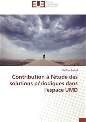 Couverture du livre « Contribution à l'étude des solutions périodiques dans l'espace UMD » de Bahloul Rachid aux éditions Editions Universitaires Europeennes