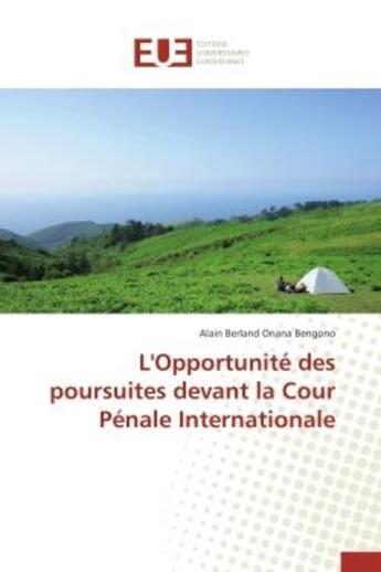 Couverture du livre « L'opportunite des poursuites devant la cour penale internationale » de Onana Bengono A B. aux éditions Editions Universitaires Europeennes