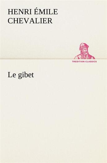Couverture du livre « Le gibet » de Chevalier H E ( E. aux éditions Tredition