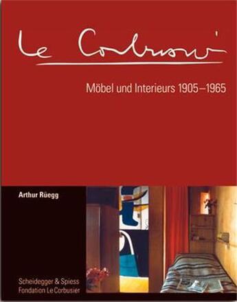 Couverture du livre « Le corbusier mobel und interieurs 1905-1965 /allemand » de Arthur Ruegg aux éditions Scheidegger