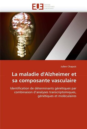 Couverture du livre « La maladie d'alzheimer et sa composante vasculaire » de Chapuis-J aux éditions Editions Universitaires Europeennes