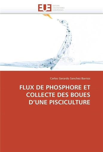 Couverture du livre « Flux de phosphore et collecte des boues d une pisciculture » de Sanchez Barrios-C aux éditions Editions Universitaires Europeennes