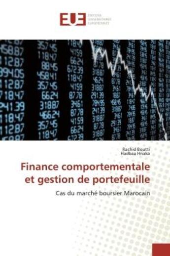 Couverture du livre « Finance comportementale et gestion de portefeuille : Cas du marché boursier Marocain » de Boutti aux éditions Editions Universitaires Europeennes