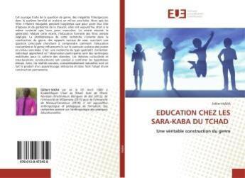 Couverture du livre « Education chez les sara-kaba du tchad - une veritable construction du genre » de Kada Gilbert aux éditions Editions Universitaires Europeennes