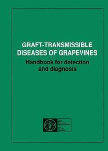 Couverture du livre « Graft transmissible diseases of grapewines (handbook for detection and diagnosis) » de Martelli G. P. aux éditions Fao