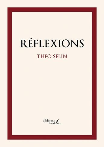 Couverture du livre « Réflexions » de Theo Selin aux éditions Baudelaire