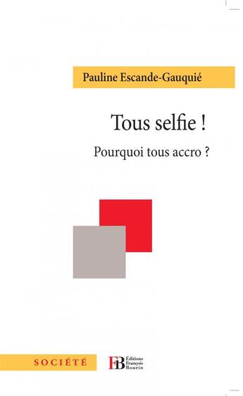 Couverture du livre « Tous selfie ! pourquoi tous accro? » de Pauline Escande-Gauquie aux éditions Les Peregrines