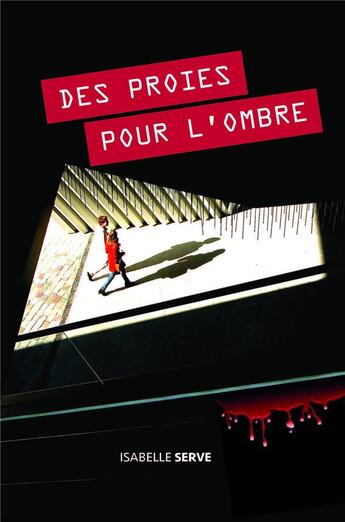 Couverture du livre « Des proies pour l'ombre » de Isabelle Serve aux éditions Librinova