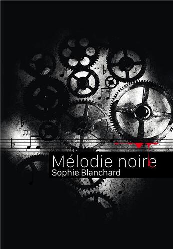 Couverture du livre « Melodie noire » de Blanchard Sophie aux éditions Librinova