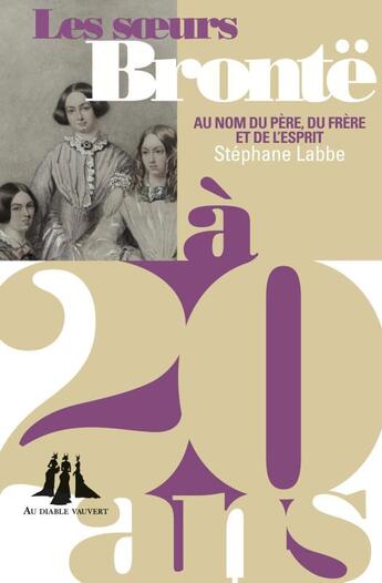 Couverture du livre « Les soeurs Brontë » de Stephane Labbe aux éditions Au Diable Vauvert