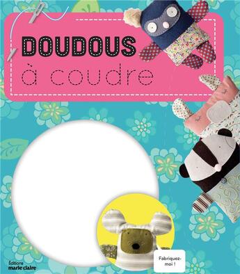 Couverture du livre « Mon petit atelier : doudous à coudre » de Clementine Collinet aux éditions Marie-claire