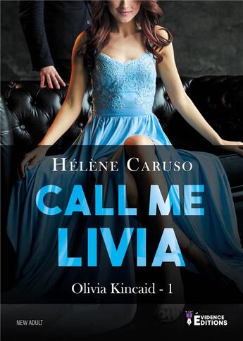 Couverture du livre « Olivia Kincaid t.1 ; call me Livia » de Helene Caruso aux éditions Evidence Editions