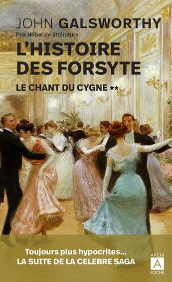 Couverture du livre « L'histoire des Forsyte Tome 2 : le chant du cygne » de John Galsworthy aux éditions Archipoche