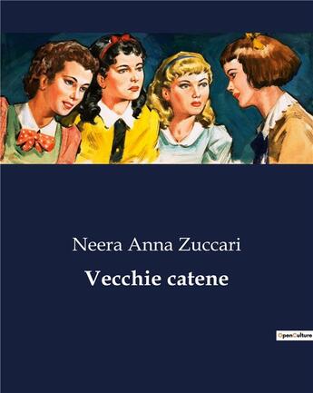 Couverture du livre « Vecchie catene » de Neera Anna Zuccari aux éditions Culturea