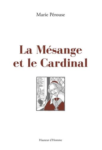 Couverture du livre « La Mésange et le Cardinal » de Marie Perouse aux éditions Hauteur D'homme