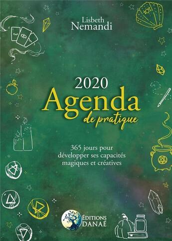 Couverture du livre « Agenda de pratique ; 365 jours pour développer ses capacités créatives et magiques (édition 2020) » de Nemandi Lisbeth aux éditions Danae