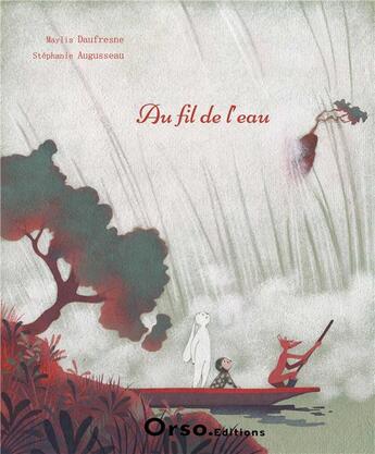 Couverture du livre « Au fil de l'eau » de Stephanie Augusseau et Maylis Daufresne aux éditions Orso Editions