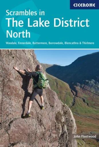 Couverture du livre « SCRAMBLES IN THE LAKE DISTRICT NORTH - WASDALE,ENNERDALE,BUTTERMERE,BORROWDALE,BLENCATHRA AND THIRLMERE » de John Fleetwood aux éditions Cicerone Press