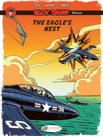 Couverture du livre « Buck Danny Classics Vol. 8 - The Eagle's Nest » de Frédéric Marniquet et Frederic Zumbiehl et Andre Le Bras aux éditions Cinebook