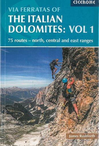 Couverture du livre « Via ferratas of the italian dolomites vol 1 » de James Rushforth aux éditions Cicerone Press