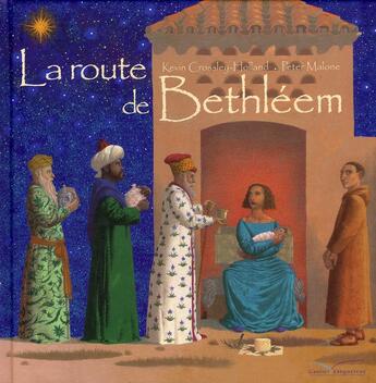 Couverture du livre « La route de bethléem » de Peter Malone et Kevin Crossley-Holland aux éditions Gautier Languereau