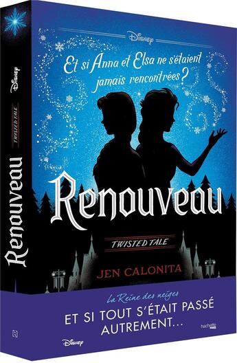 Couverture du livre « Twisted tale : Renouveau : et si Anna et Elsa ne s'étaient jamais rencontrées ? » de Jen Calonita aux éditions Hachette Heroes