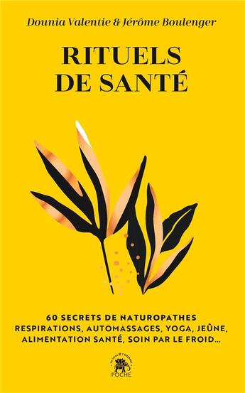 Couverture du livre « Rituels de santé : 60 secrets de naturopathes : respirations, automassages, yoga, jeûne, alimentation santé, soin par le froid... » de Dounia Valentie et Jerome Boulenger aux éditions Le Lotus Et L'elephant