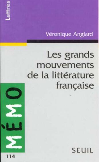 Couverture du livre « Les grands mouvements de la litterature francaise » de Veronique Anglard aux éditions Seuil