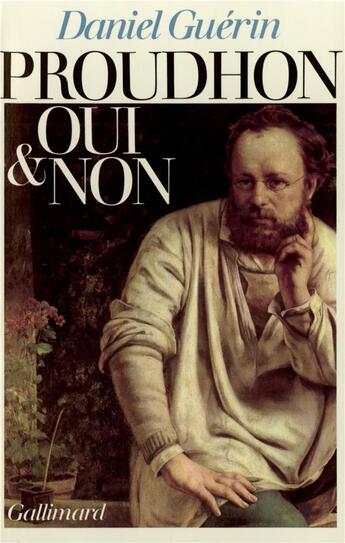 Couverture du livre « Proudhon oui et non » de Daniel Guérin aux éditions Gallimard