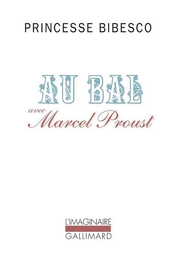 Couverture du livre « Au bal avec Marcel Proust » de Marthe Lucie Lahovary Bibesco aux éditions Gallimard