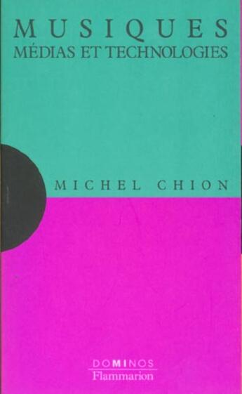 Couverture du livre « Musiques, Medias Et Technologies » de Michel Chion aux éditions Flammarion