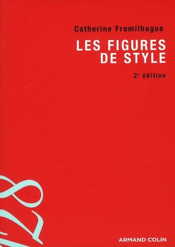 Couverture du livre « Les figures de style (2e édition) » de Catherine Fromilhague aux éditions Armand Colin