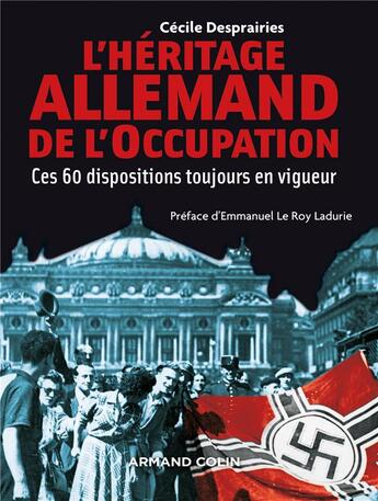 Couverture du livre « L'héritage allemand de l'occupation ; ces 60 mesures toujours en vigueur » de Cecile Desprairies aux éditions Armand Colin