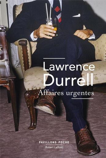 Couverture du livre « Affaires urgentes » de Lawrence Durrell aux éditions Robert Laffont