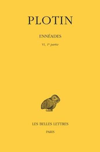 Couverture du livre « Ennéades. Tome VI, 1re partie » de Plotin aux éditions Belles Lettres