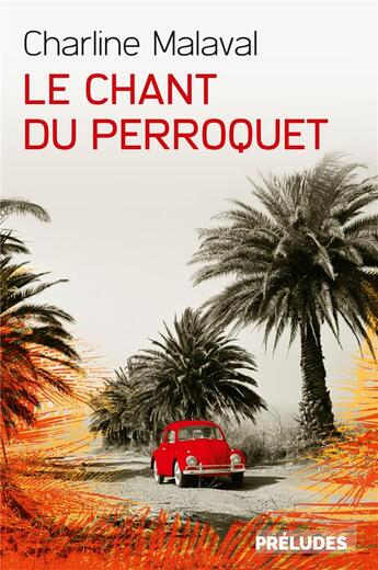 Couverture du livre « Le chant du perroquet » de Charline Malaval aux éditions Preludes