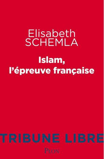 Couverture du livre « Islam ; l'épreuve française » de Elisabeth Schemla aux éditions Plon