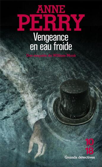 Couverture du livre « Vengeance en eau froide ; une enquête de William Monk » de Anne Perry aux éditions 10/18