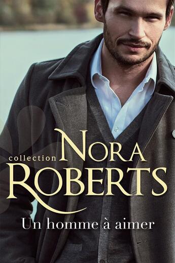 Couverture du livre « Un homme à aimer » de Nora Roberts aux éditions Harlequin