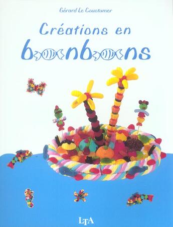 Couverture du livre « Creations En Bonbons » de Gerard Le Coustumer aux éditions Le Temps Apprivoise