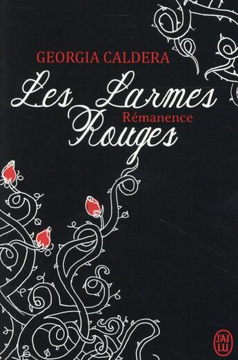 Couverture du livre « Les larmes rouges T.1.2 ; rémanence » de Georgia Caldera aux éditions J'ai Lu