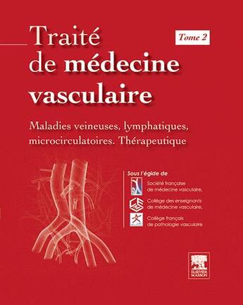 Couverture du livre « Traité de médecine vasculaire t.2 » de  aux éditions Elsevier-masson