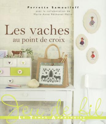 Couverture du livre « Les vaches au point de croix » de Perrette Samouiloff aux éditions Le Temps Apprivoise