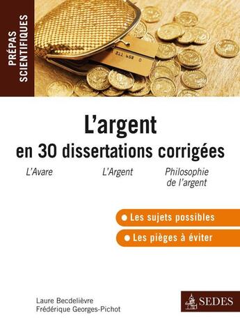 Couverture du livre « L'argent en 30 dissertations corrigées (3e édition) » de Becdelievre aux éditions Cdu Sedes