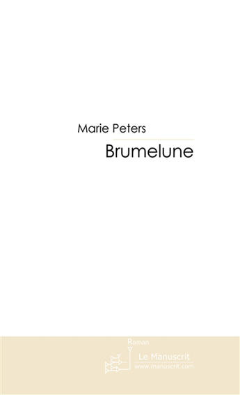 Couverture du livre « Brumelune » de Peters-M aux éditions Le Manuscrit